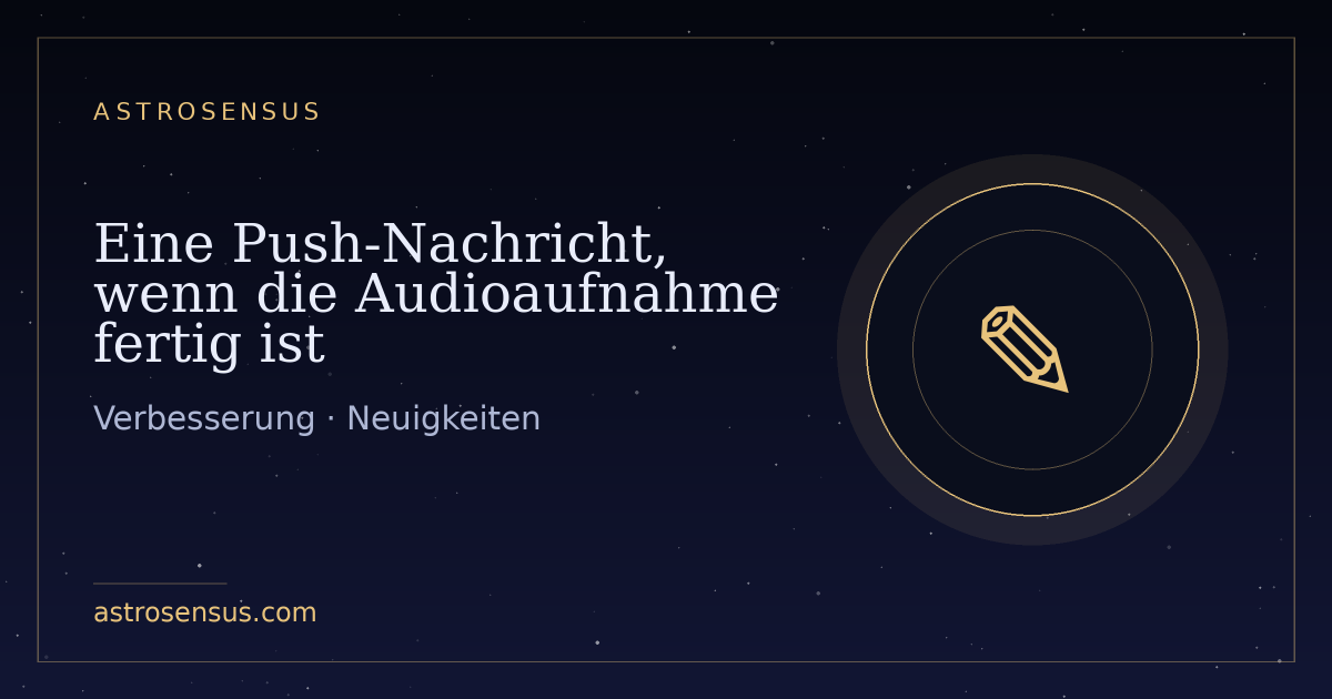 Titelbild des Eintrags: Eine Push-Nachricht, wenn die Audioaufnahme fertig ist