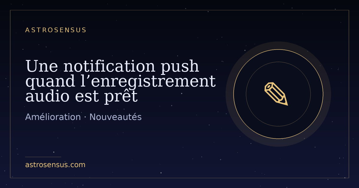 Couverture de l’entrée : Une notification push quand l’enregistrement audio est prêt