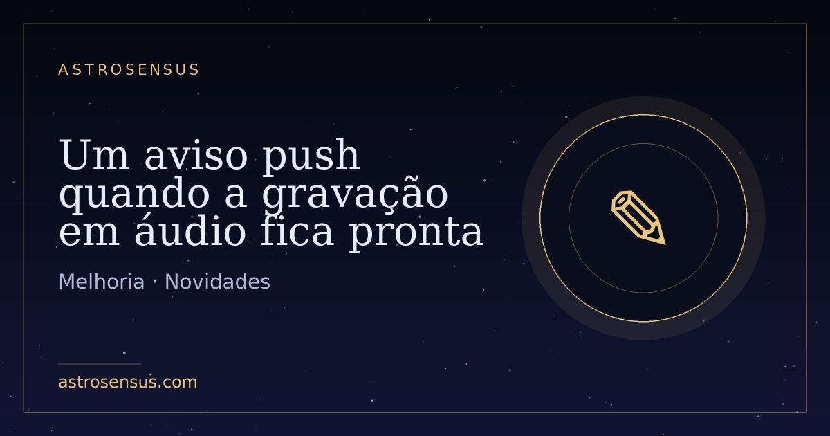 Capa da publicação: Um aviso push quando a gravação em áudio fica pronta