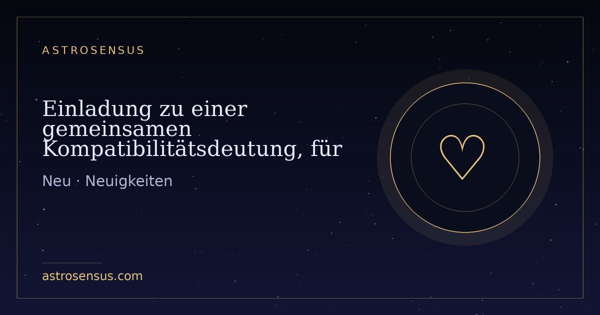 Titelbild des Eintrags: Einladung zu einer gemeinsamen Kompatibilitätsdeutung, für Paare und Gruppen