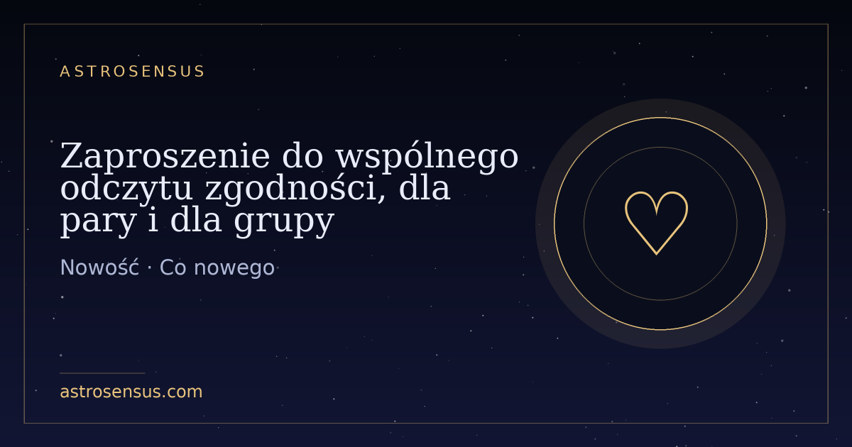 Okładka wpisu: Zaproszenie do wspólnego odczytu zgodności, dla pary i dla grupy