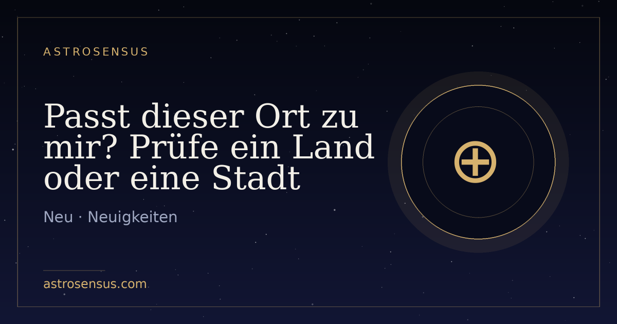 Titelbild des Eintrags: Passt dieser Ort zu mir? Prüfe ein Land oder eine Stadt