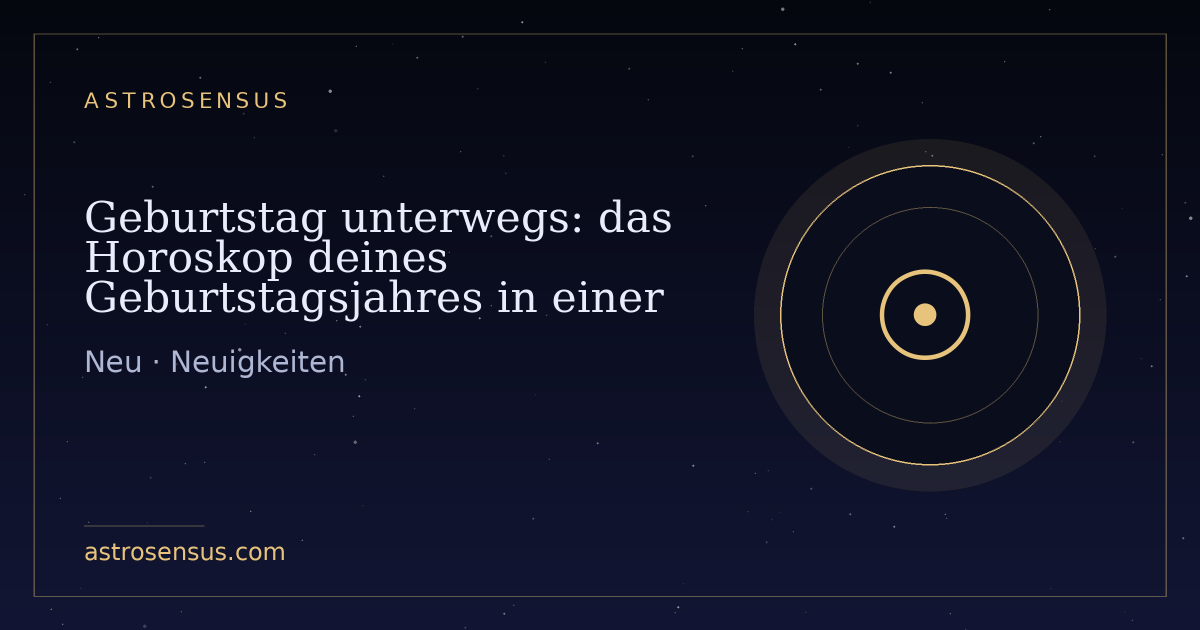 Titelbild des Eintrags: Geburtstag unterwegs: das Horoskop deines Geburtstagsjahres in einer anderen Stadt