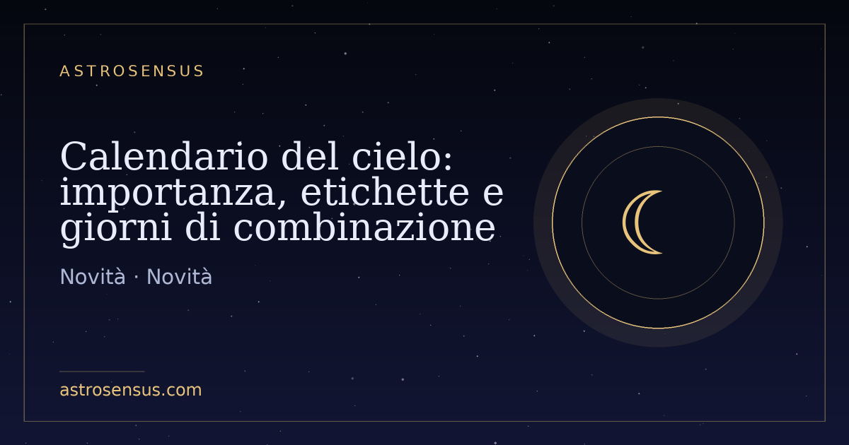 Copertina della voce: Calendario del cielo: importanza, etichette e giorni di combinazione