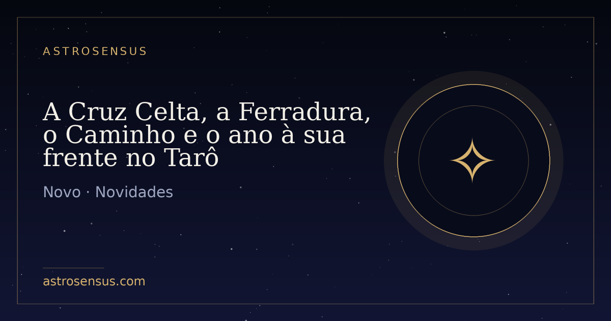Capa da publicação: A Cruz Celta, a Ferradura, o Caminho e o ano à sua frente no Tarô